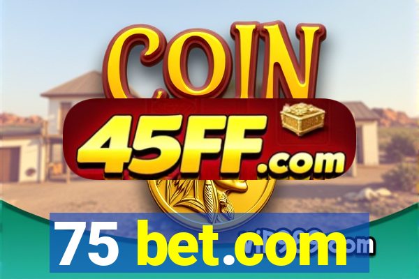 75 bet.com